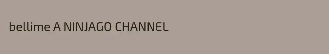  bellime A NINJAGO CHANNEL